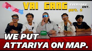 VAI GANG  ATTARIYA Full Story  The Face of FARWEST HipHop amp platforms for Underground Pt 2 [upl. by Januisz310]