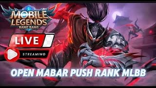 LIVE MOBILE LEGENDS OPEN MABAR PUSH RANK MLBB [upl. by Akilaz]