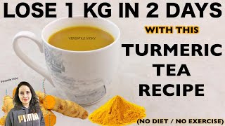 Turmeric Tea Recipe For Weight Loss  Lose 1Kg In 2 Days [upl. by Sitnalta875]