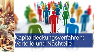 Kapitaldeckungsverfahren Vorteile und Nachteile [upl. by Hortense]