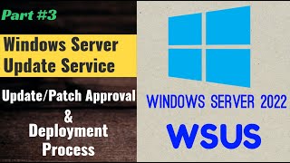 Microsoft WSUS Patch Approval amp Deployment Process  Windows Server 2022 [upl. by Rog]