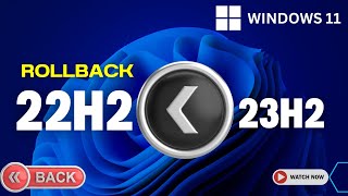 How to UninstallRollback Windows 11 23H2 Update Rollback to 22H2 🔙 [upl. by Llehcear]