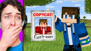 Eystreem has a COPYCAT in Minecraft [upl. by Tdnaltroc]