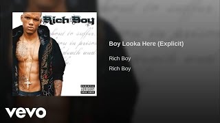 Rich Boy  Boy Looka Here [upl. by Anaujit]