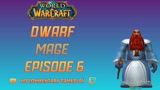 World of Warcraft Playthrough Dwarf Mage Ep 6 [upl. by Eilime]