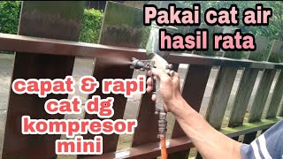 cat air pakai kompresor❗mengecat pakai kompresor mini hasil rata dan rapi [upl. by Murvyn]