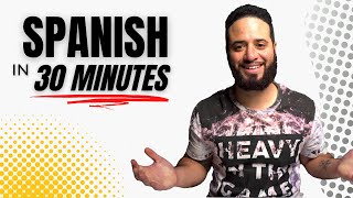 LEARN SPANISH IN 30 MINUTES  ALL The Basics You Need [upl. by Avelin]