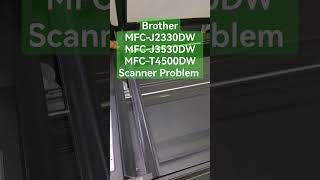 Brother MFCJ2330DW MFCJ3530DW MFCT4500DW Scanner Problem printer evolis primacy2 01617589582 [upl. by Coraline]