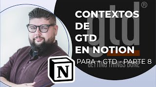 CONTEXTOS de GTD  PARA  GTD en NOTION  Parte 8 [upl. by Nolte]