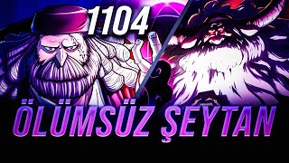 ÖLÜMSÜZ ŞEYTAN  KARASAKAL ÖZEL IRK MI  ONE PİECE 1104 BÖLÜM İNCELEMESİ [upl. by Wearing]