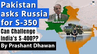 Pakistan asks Russia for S350 Missile Defence System  Can it Challenge Indias S400 [upl. by Hamehseer]