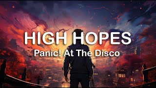 Panic At The Disco  High Hopes  LYRICS [upl. by Aikan]