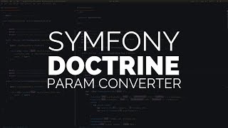 Symfony 4 amp Doctrine Exploring ParamConverter [upl. by Buehrer783]