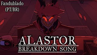 Hazbin hotel  Alastor Breakdown song  Fandublado PTBR [upl. by Ateerys]