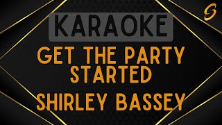 Shirley Bassey  Get The Party Started Karaoke [upl. by Gad910]