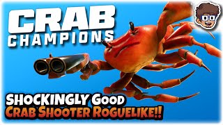 SHOCKINGLY Good Crab Shooter Roguelike  Lets Try Crab Champions [upl. by Sokul]