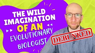 Evolutionary Biologist CreationMyths Proves Evolution Requires Wild Imaginations [upl. by Sylvia924]