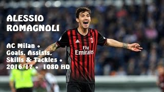 ALESSIO ROMAGNOLI ● AC Milan ● Goals Assists Skillsamp Tackles ● 201617 ● 1080 HD [upl. by Anaylil373]