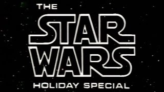 Star Wars Holiday Special The 1978 Nice Copy [upl. by Agatha774]