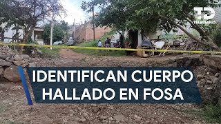 Identifican cadáver localizado en una fosa en Tlaquepaque [upl. by Hannazus]