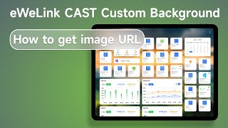 eWeLink CAST how to get image URL for custom background [upl. by Farah]