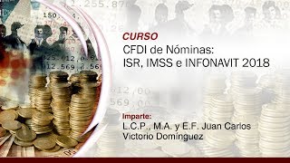 CFDI de Nóminas ISR IMSS e INFONAVIT 2018 [upl. by Durwyn371]