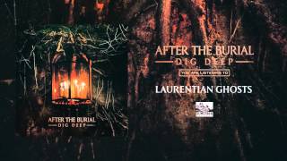 AFTER THE BURIAL  Laurentian Ghosts [upl. by Hasen]