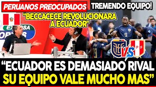 PERUANOS PREOCUPADOS REACCIONAN A LA CONVOCATORIA DE ECUADOR ¡DEMASIADO RIVAL PARA PERU [upl. by Lowis376]