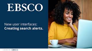 New EBSCO UI Features Search Alerts [upl. by Newberry737]