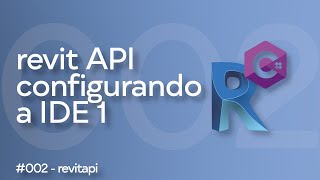 Revit API  Configurando a IDE 1 [upl. by Eunice]