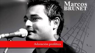 Marcos Brunet Adoración profética [upl. by Ereynihc]