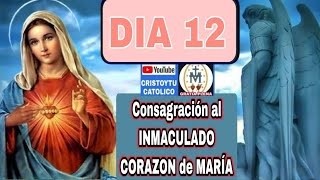 ❤️ DIA 12 💜 CONSAGRACION al INMACULADO CORAZON de MARIA [upl. by Erdnaed]