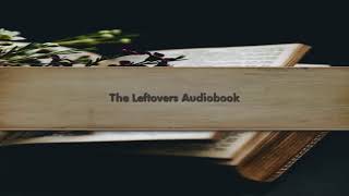 The Leftovers Audiobook [upl. by Trefor]