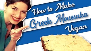 How To Make Greek Moussaka  Vegan [upl. by Sharai]