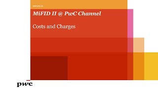 MiFID II  PwC  Costs and Charges [upl. by Towrey]