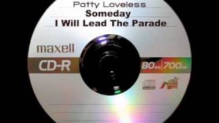 Patty Loveless  Someday I Will Lead The Parade [upl. by Hras]