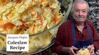 This Creamy Coleslaw Recipe is the Perfect Side DIsh  Jacques Pépin Cooking at Home  KQED [upl. by Nielsen372]