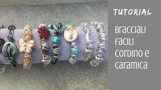 Tutorial ventoso bracciale facile cordino e ceramiche [upl. by Mariejeanne]