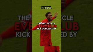 The best bicycle kick conceded by every club  part 1  football footballedits shorts [upl. by Guidotti]