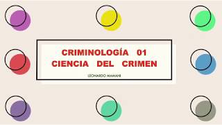 CRIMINOLOGIA 01 CIENCIA DEL CRIMEN [upl. by Ruddy981]