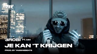 3robi ft Aim  Je Kan t Krijgen Official Video [upl. by Assyn728]