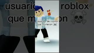 usuarios de Roblox que murieron [upl. by Sheelagh585]