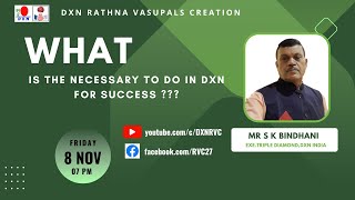 What is the necessary to do in DXN for success   Mr S K BINDHANI  ETD  DXN RVC [upl. by Airitac]