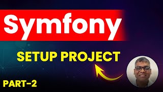 Symfony 7 Fundamentals  How to Setup Project in Symfony [upl. by Ameh624]