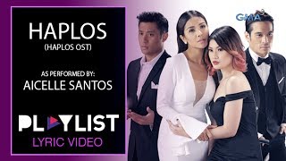 Playlist Lyric Video Haplos by Aicelle Santos Haplos OST [upl. by Harding]