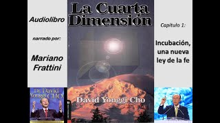 La Cuarta Dimensión Capitulo 1  Incubación una nueva ley de la fe [upl. by Katharine]