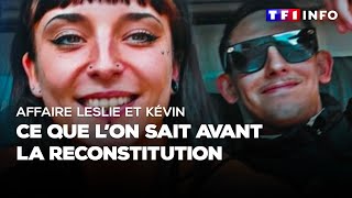 Affaire Leslie et Kévin  ce que lon sait avant la reconstitution [upl. by Aekal]