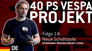 So baust du eine 40PS VESPA 🛵🔧  BFA 306  Folge 14  Neue Schaltraste deutsch [upl. by Franciskus]