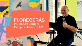 140724  Robert Barriger  Florecerás  Campus Orlando AM [upl. by Spindell489]