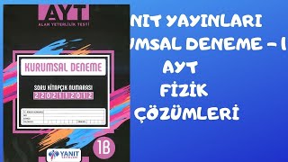 YANIT YAYINLARI KURUMSAL DENEME 1 AYT FİZİK ÇÖZÜMLERİ [upl. by Ehc]